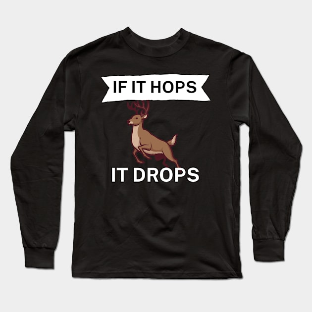 If it hops it drops Long Sleeve T-Shirt by maxcode